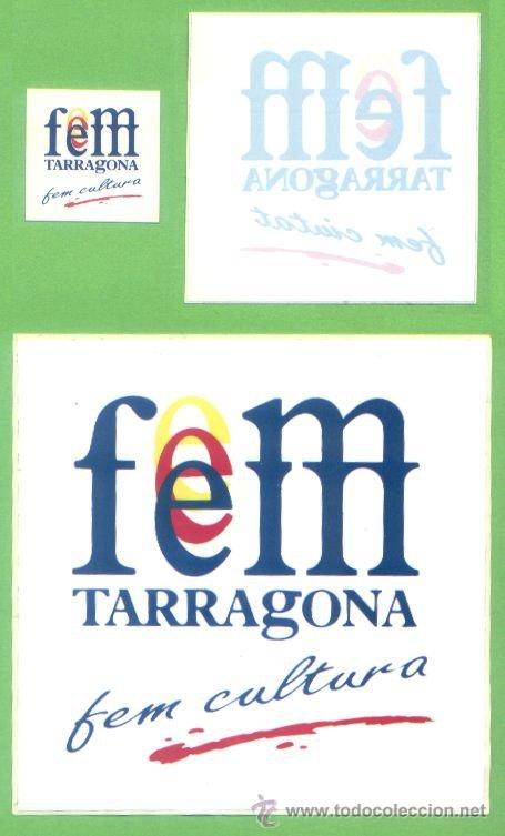Autocolantes de cole&ccedil;&atilde;o: PEGATINA ADHESIVO LOTE 3. FEM TARRAGONA FEM CIUTAT. A&Ntilde;OS 80-90. 2 NORMALES 1 PARA CRISTAL.