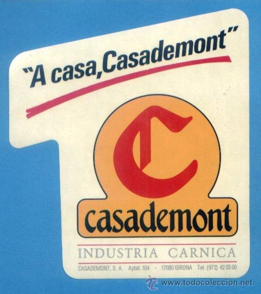 Pegatinas de colecci&oacute;n: PEGATINA ADHESIVO A CASA, CASADEMONT. INDUSTRIA CARNICA. GIRONA. APROX. 12 X 13 CM. A&Ntilde;OS 80-90.