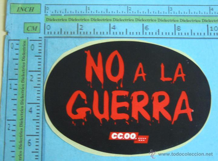 Collection stickers: PEGATINA POL&Iacute;TICA SINDICAL REIVINDICATIVA. NO A LA GUERRA. CCOO COMISIONES OBRERAS MADRID