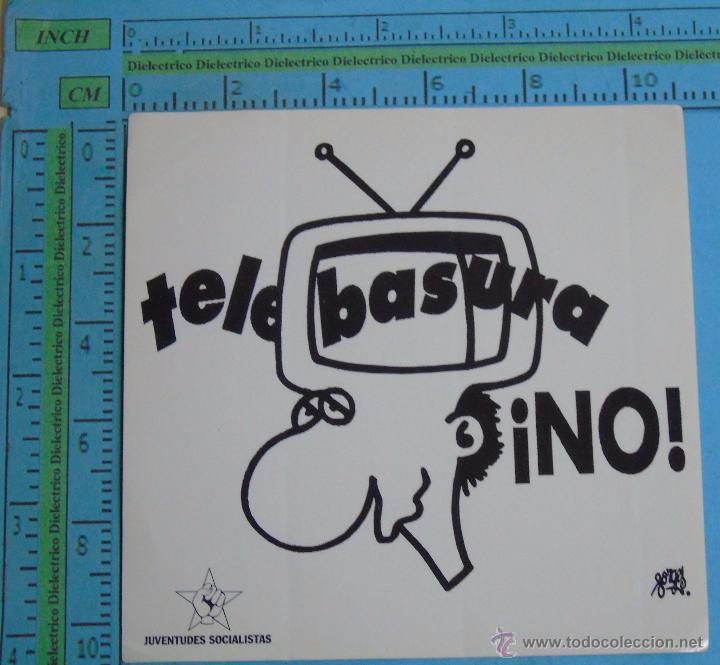 Adesivi di collezione: PEGATINA POL&Iacute;TICA SINDICAL REIVINDICATIVA. JUVENTUDES SOCIALISTAS. NO A LA TELE BASURA. TELEBASURA