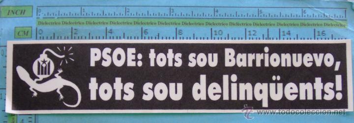 Autocolantes de cole&ccedil;&atilde;o: PEGATINA POL&Iacute;TICA SINDICAL REIVINDICATIVA. PSOE. BARRIONUEVO. CATALU&Ntilde;A
