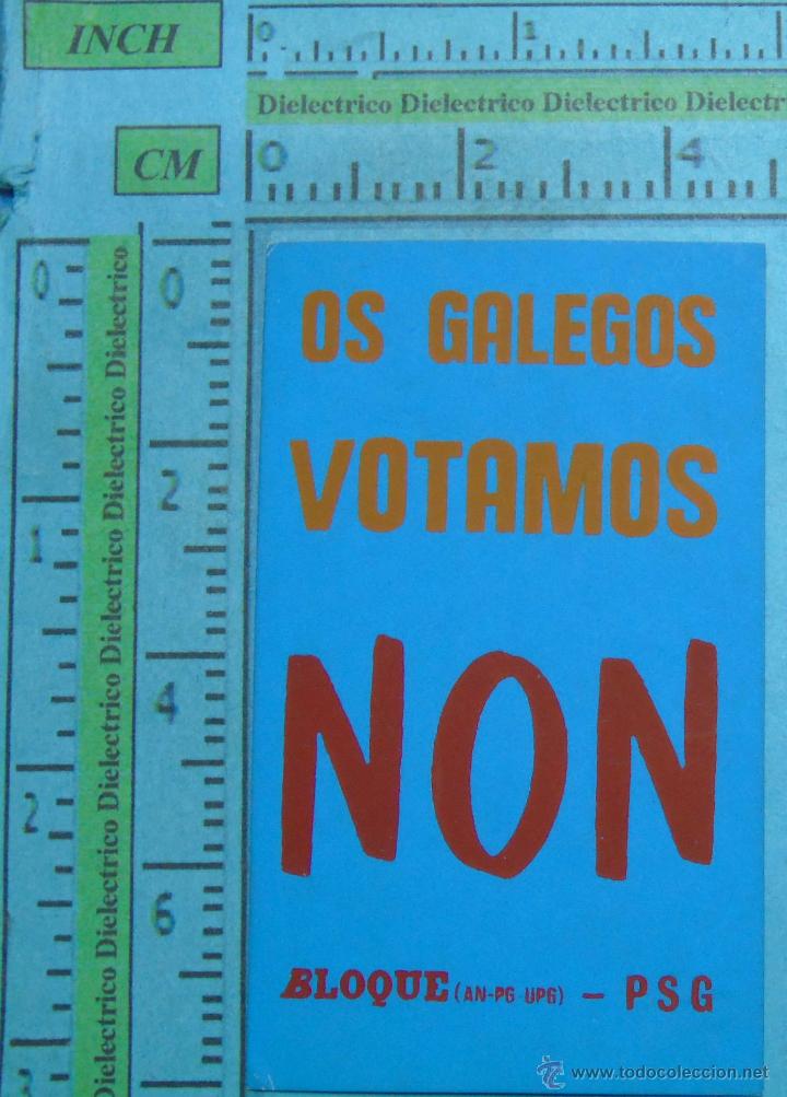 Pegatinas de colecci&oacute;n: PEGATINA POL&Iacute;TICA SINDICAL REIVINDICATIVA. A&Ntilde;OS 70. LOS GALLEGOS VOTAMOS NON. BLOQUE PSG.