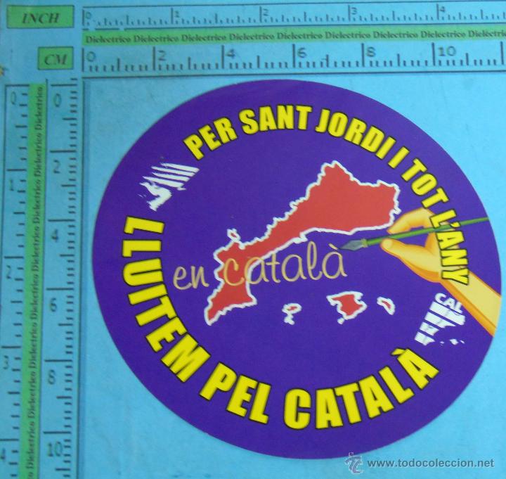 Pegatinas de colecci&oacute;n: PEGATINA POL&Iacute;TICA SINDICAL REIVINDICATIVA. A&Ntilde;O 2003. SANT JORDI EN CATAL&Aacute;N. CATALU&Ntilde;A