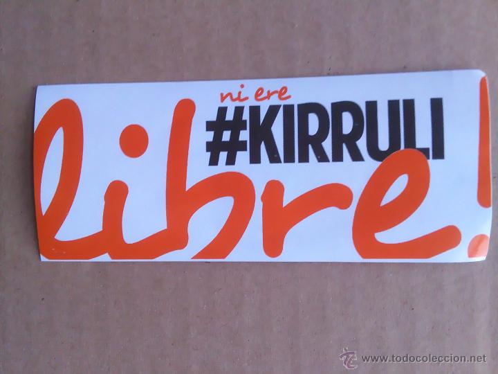 Pegatinas de colecci&oacute;n: PEGATINA POL&Iacute;TICA VASCA.2015.NI ERE KIRRULI LIBRE&iexcl;.JUICIO HERRIKOS.INDAUTXU BILBAO-BILBO