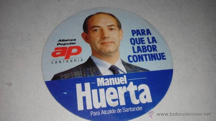 Pegatinas de colecci&oacute;n: PEGATINA POLITICA - MANUEL HUERTA - ALIANZA POPULAR -CANTABRIA- alcalde de santander