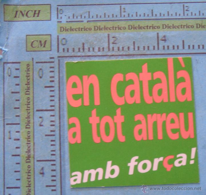 Pegatinas de colecci&oacute;n: PEGATINA POL&Iacute;TICA SINDICAL REIVINDICATIVA. CATALU&Ntilde;A BALEARES VALENCIA. CATAL&Aacute;N FUERZA