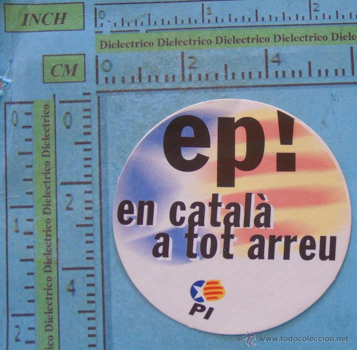 Pegatinas de colecci&oacute;n: PEGATINA POL&Iacute;TICA SINDICAL REIVINDICATIVA. CATALU&Ntilde;A BALEARES VALENCIA. PI PARTIDO POR INDEPENDENCIA