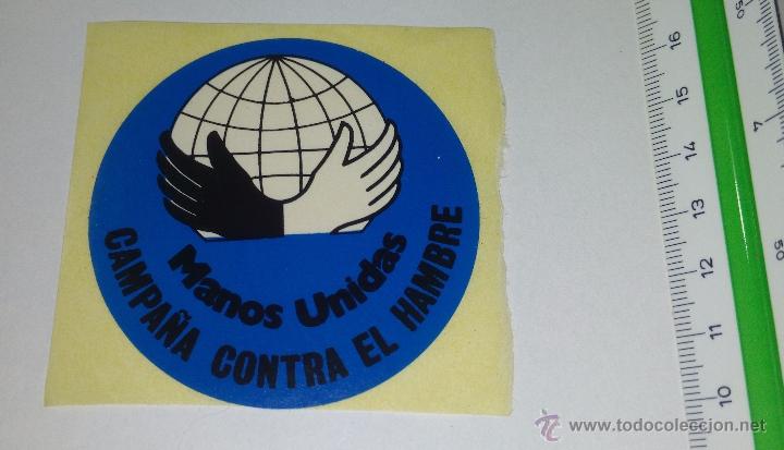 Autocollants de collection: ANTIGUA PEGATINA MANOS UNIDAS , CAMPA&Ntilde;A CONTRA EL HAMBRE