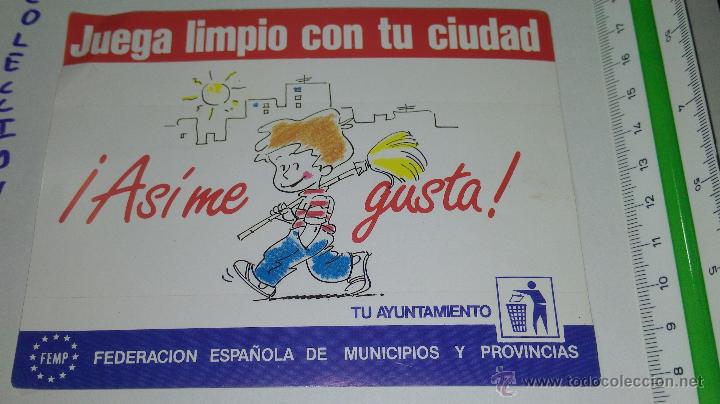 Autocollants de collection: ANTIGUA PEGATINA JUEGA LIMPIO CON TU CIUDAD , ASI ME GUSTA , TU AYUNTAMIENTO