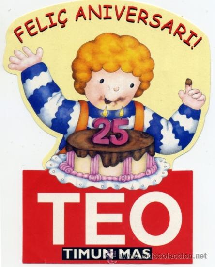 Pegatinas de colecci&oacute;n: PEGATINA /ADHESIVO - TEO - FELI&Ccedil; ANIVERSARI - 25 - TIMUN MAS 13,2X10,2CM