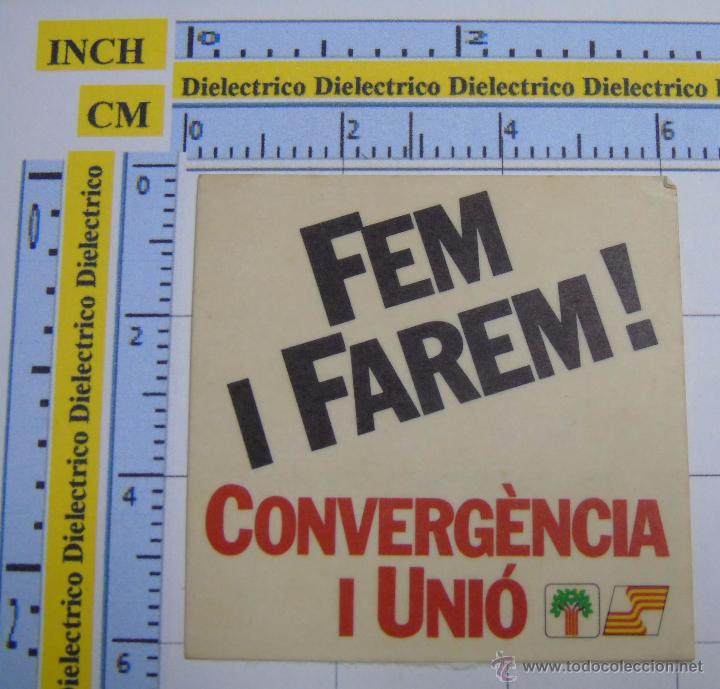 Autocollants de collection: PEGATINA POL&Iacute;TICO SINDICAL REIVINDICATIVA. CATALU&Ntilde;A. CONVERGENCIA I UNI&Oacute;.