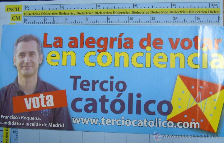 Pegatinas de colecci&oacute;n: PEGATINA POL&Iacute;TICA SINDICAL REIVINDICATIVA. TERCIO CAT&Oacute;LICO, FRANCISCO REQUENA, ALCALDE MADRID
