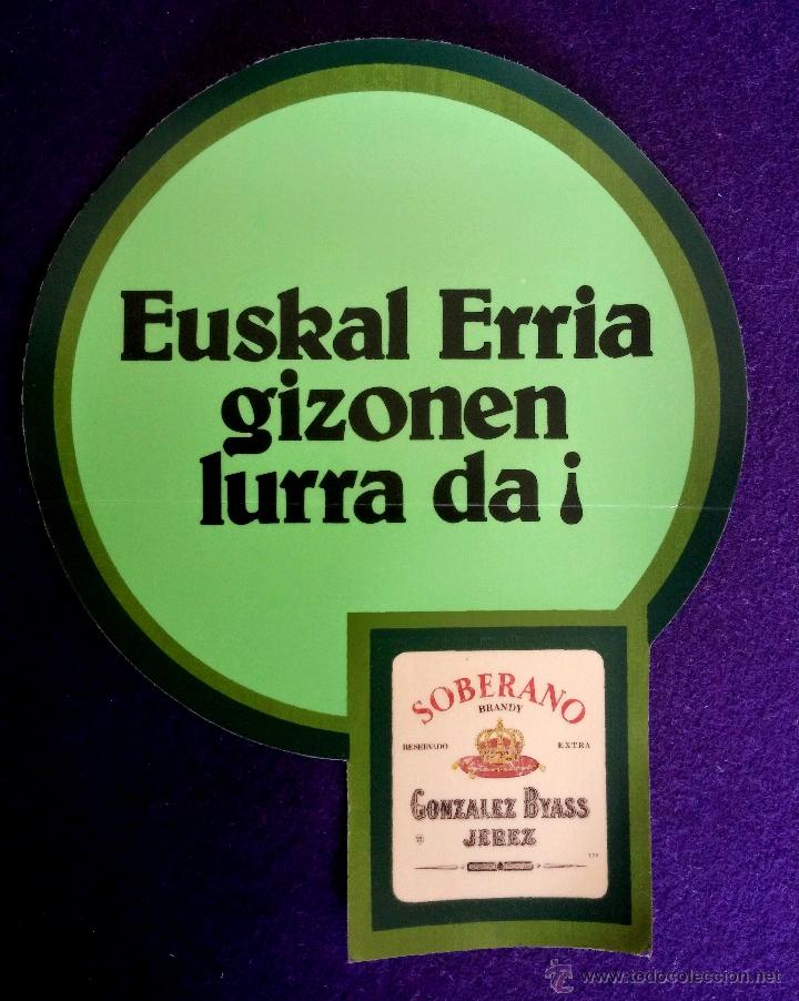 Pegatinas de colecci&oacute;n: ANTIGUA PEGATINA GRAN TAMA&Ntilde;O. SOBERANO BRANDY. EUSKAL ERRIA GIZONEN LURRA. A&Ntilde;OS 70. MEDIDA:14,5x11cm