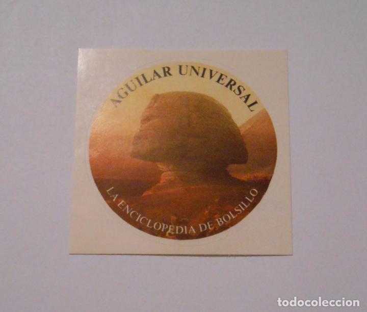 Autocollants de collection: PEGATINA AGUILAR UNIVERSAL. LA ENCICLOPEDIA DE BOLSILLO. TDKP7