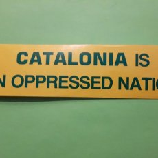 Pegatinas de colección: PEGATINA ADHESIVO CATALONIA IS AN OPPRESSED NATION - POLITICA