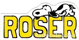 Pegatinas de colecci&oacute;n: PEGATINA ADHESIVO - SNOOPY - NOMBRE : ROSER - A&Ntilde;OS 80 - NUEVO