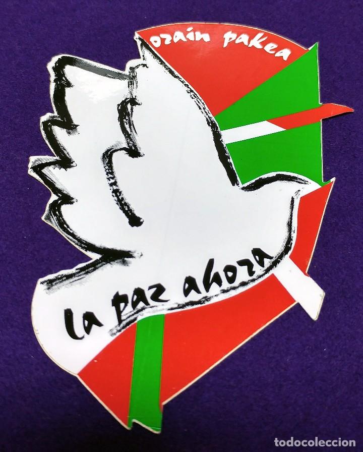 Pegatinas de colecci&oacute;n: ANTIGUA PEGATINA. LA PAZ AHORA. ORAIN PAKEA. POLITICA VASCA. EUSKADI.