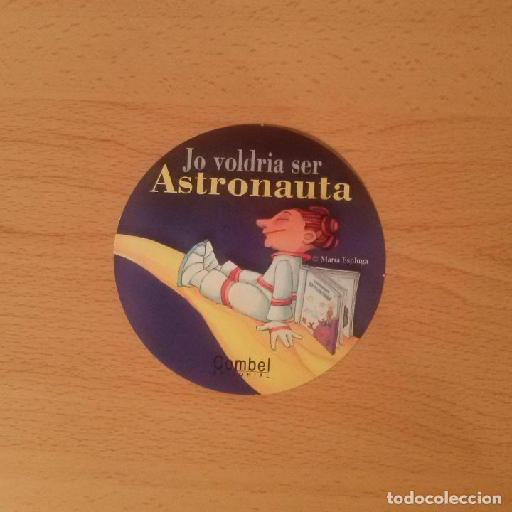 Pegatinas de colecci&oacute;n: Pegatina col&middot;lecci&oacute; Jo voldria ser&hellip; Astronauta. De Maria Espluga. Combel Editorial. Adhesivo.