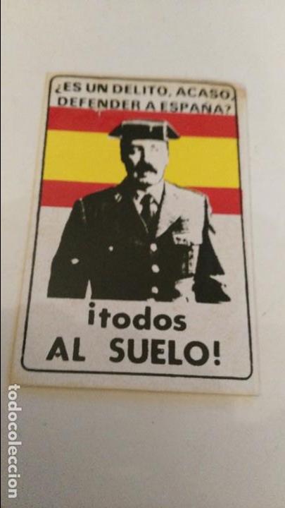 Pegatinas de colecci&oacute;n: pegatina politica- militar - todos al suelo - es un delito acaso defender a espa&ntilde;a?
