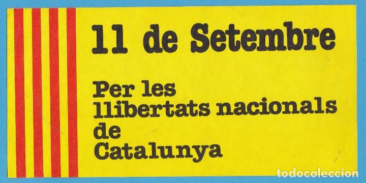 Pegatinas de colecci&oacute;n: 11 DE SETEMBRE. PER LES LLIBERTATS NACIONALS DE CATALUNYA. SIN FECHA