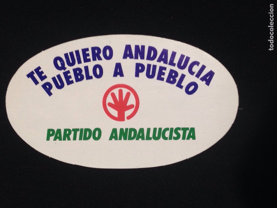 Autocolantes de cole&ccedil;&atilde;o: Partido Andalucista,te quiero Andalucia pueblo a pueblo. Pegatina antigua.