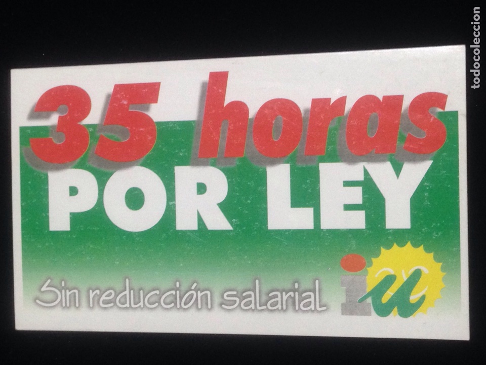 Autocollants de collection: 35 horas por ley,sin reduccion salarial,IU. R1