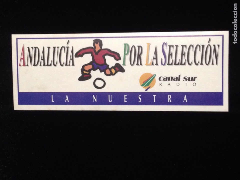 Autocolantes de cole&ccedil;&atilde;o: Andalucia por la seleccion,canal sur radio,la nuestra.