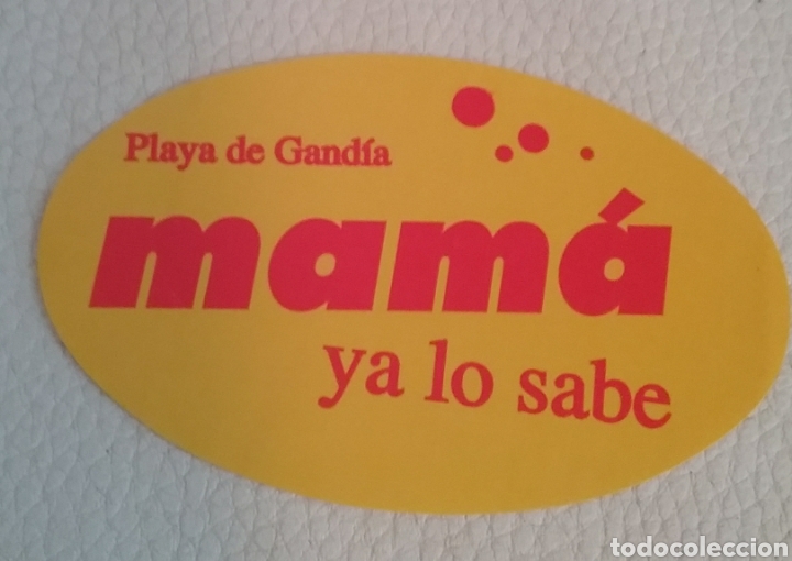 Pegatinas de colecci&oacute;n: PEGATINA ADHESIVA ,,MAM&Aacute; YA LO SABE,, Pub PLAYA GAND&Iacute;A.