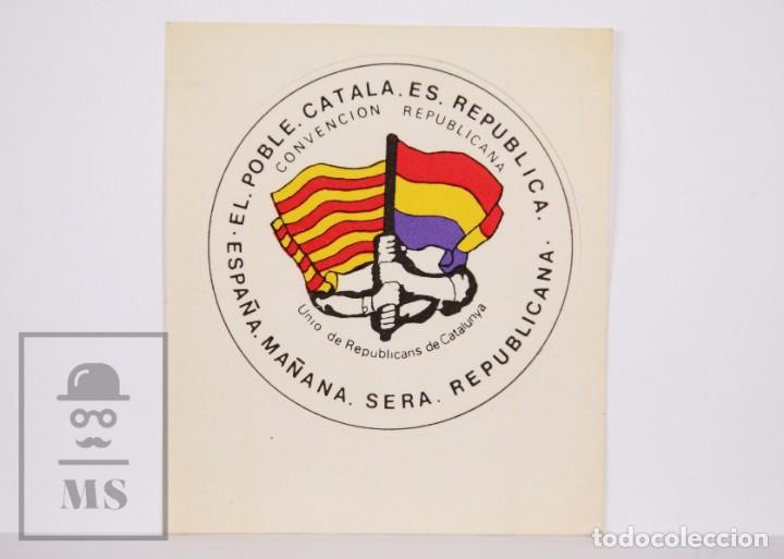 Pegatinas de colecci&oacute;n: Pegatina Pol&iacute;tica El Poble Catal&agrave; es Republica - Convenci&oacute;n Republicana / Uni&oacute; Republicans Catalunya