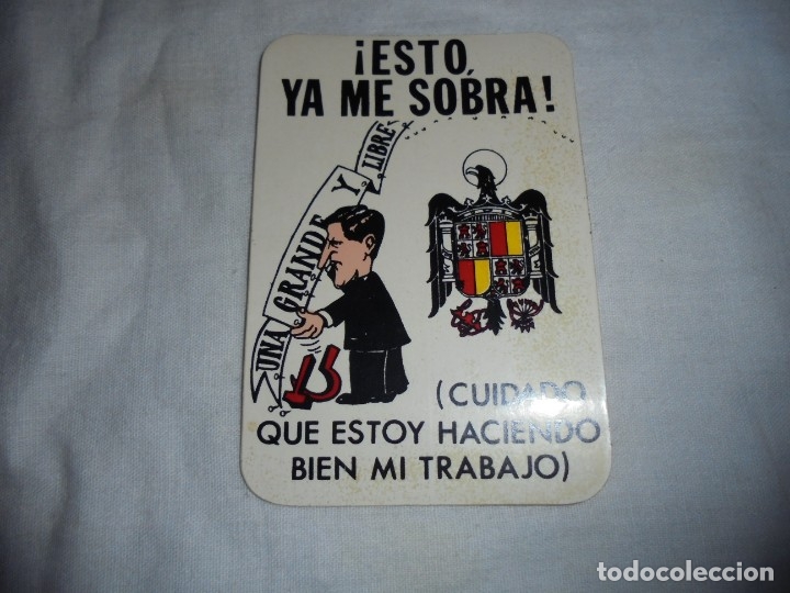 Autocolantes de cole&ccedil;&atilde;o: PEGATINA POLTICA ESTO YA ME SOBRA (CUIDADO QUE ESTOY HACIENDO BIEN MI TRABAJO)