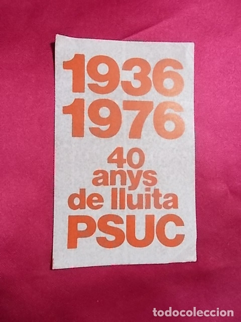 Pegatinas de colecci&oacute;n: PEGATINA POLITICA. 1936 - 1976, 40 ANYS DE LLUITA PSUC