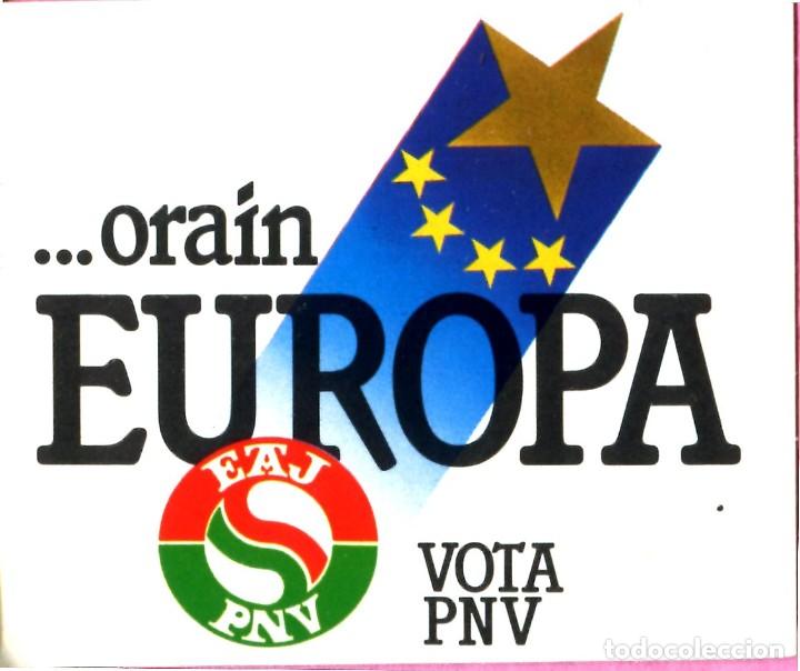 Pegatinas de colecci&oacute;n: PEGATINA POLITICA VASCA ORAIN EUROPA VOTA EAJ-PNV