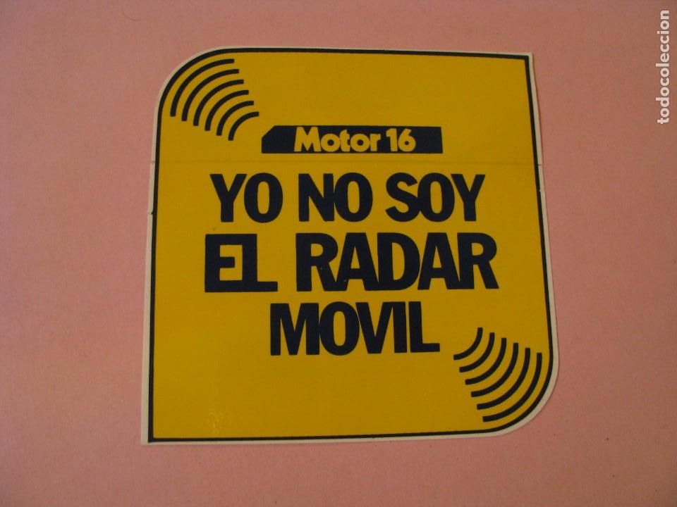 Pegatinas de colecci&oacute;n: PEGATINA MOTOR 16. YO NO SOY EL RADAR MOVIL. 9,5X9,5 CM.