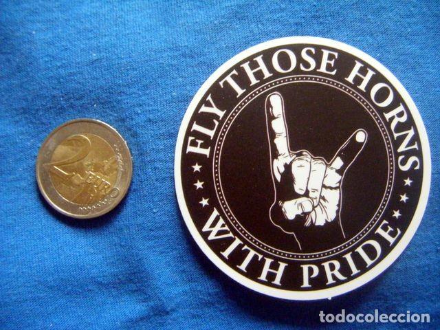 Autocollants de collection: PEGATINA SIGNO CUERNOS FLY THOSE HORNS WITH PRIDE MUSICA ROCK AND ROLL PUNK HEAVY HARD STICKER