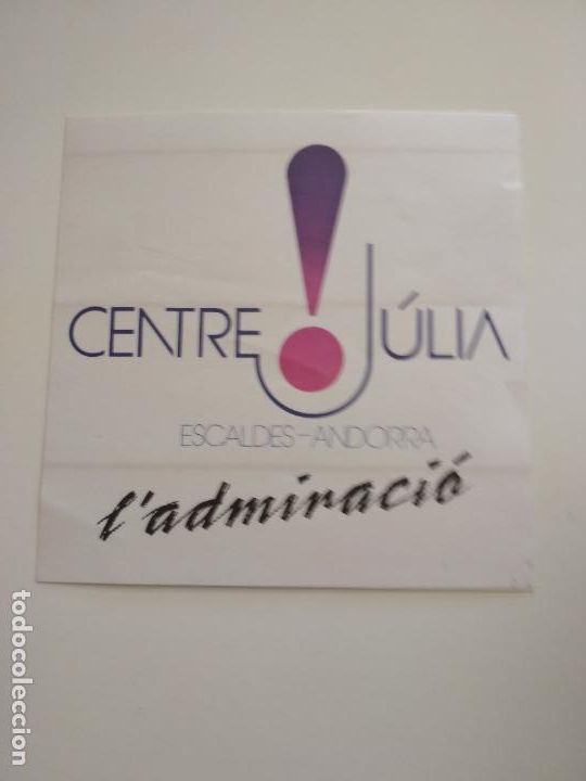 Pegatinas de colecci&oacute;n: PEGATINA ADHESIVO CENTRO COMERCIAL CENTRE J&Uacute;LIA ESCALDES ANDORRA L'ADMIRACI&Oacute;