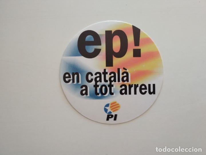 Collection stickers: PEGATINA ADHESIVO POLITICO PI PARTIT PER LA INDEPEND&Egrave;NCIA CATAL&Agrave; CATALUNYA PILAR RAHOLA ANGEL COLOM