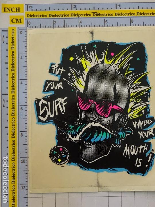 Pegatinas de colecci&oacute;n: PEGATINA DE SURF SURFEROS SURFISTAS. MAUI. PUT YOUR SURF WHERE YOUR MOUTH IS.