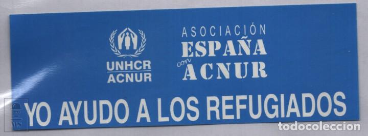 Pegatinas de colecci&oacute;n: Pegatina Asociacion Espa&ntilde;a con Acnur - Yo Ayudo a los Refugiados - Medidas 15 x 5 cm