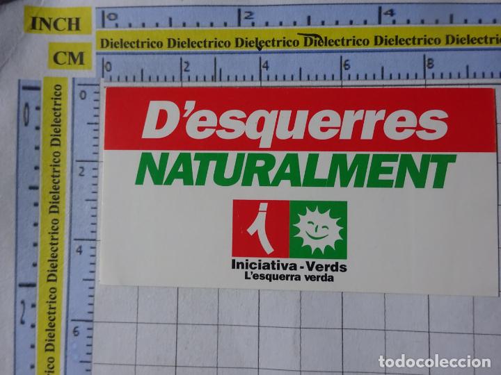 Collection stickers: PEGATINA POL&Iacute;TICO SINDICAL REIVINDICATIVO. D'ESQUERRES NATURALMENT. INICIATIVA CATALU&Ntilde;A VERDES. 28
