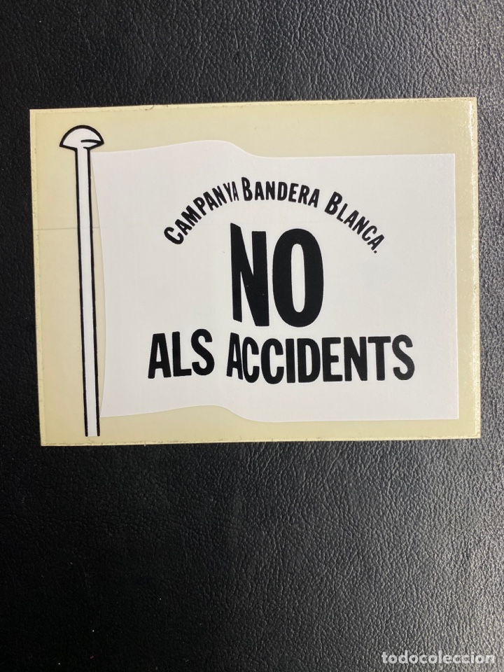 Pegatinas de colecci&oacute;n: PEGATINA NO ALS ACCIDENTS. CAMPANYA BANDERA BLANCA