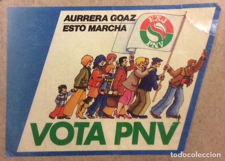 Autocolantes de cole&ccedil;&atilde;o: VOTA PNV. AURRERA GOAZ - ESTO MARCHA. ANTIGUA PEGATINA POL&Iacute;TICA VASCA. USADA.