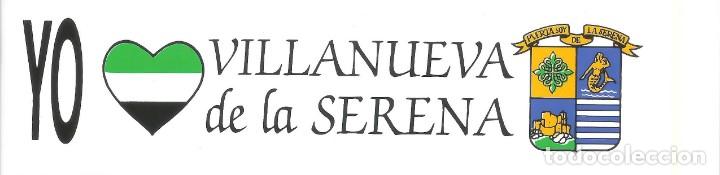 Pegatinas de colecci&oacute;n: PEGATINA DE VILLANUEVA DE LA SERENA-BADAJOZ 21 X 5,50 CM.