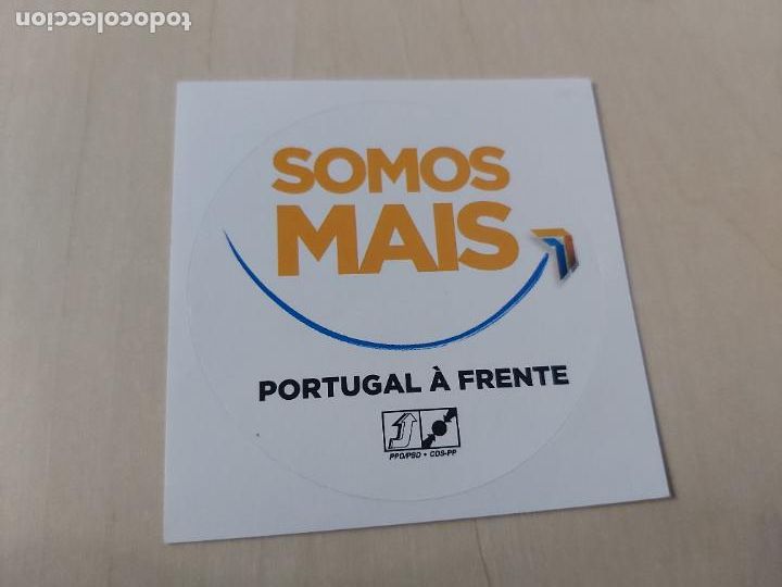 Pegatinas de colecci&oacute;n: PEGATINA POLITICA - PORTUGAL A FRENTE - SOMOS MAIS - 6 CM