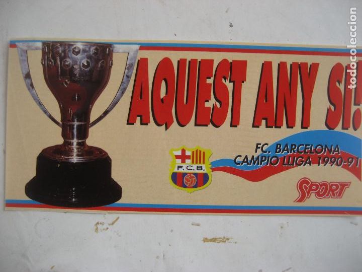 Pegatinas de colecci&oacute;n: Bar&ccedil;a. Diario Sport. Aquest any si. Campio lliga 1990-91. 19 x 9 cm.