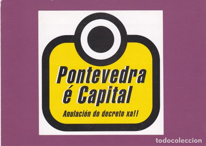 Pegatinas de colecci&oacute;n: PEGATINA PONTEVEDRA &Eacute; CAPITAL. ANULACION DO DECRETO XA!!