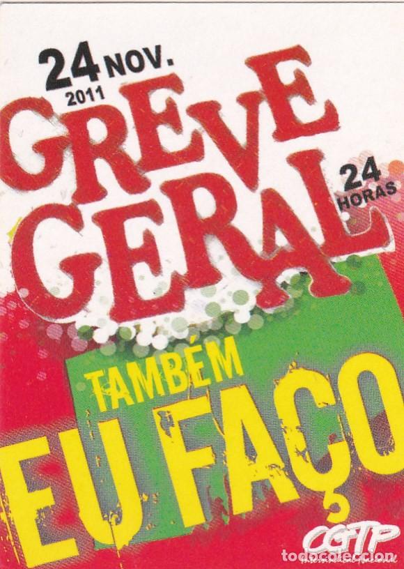 Collection stickers: PEGATINA CGTP INTERSINDICAL NACIONAL. 24 NOV. 2011 GREVE GERAL TAMBEN EU FA&Ccedil;O (PORTUGAL) - HUELGA