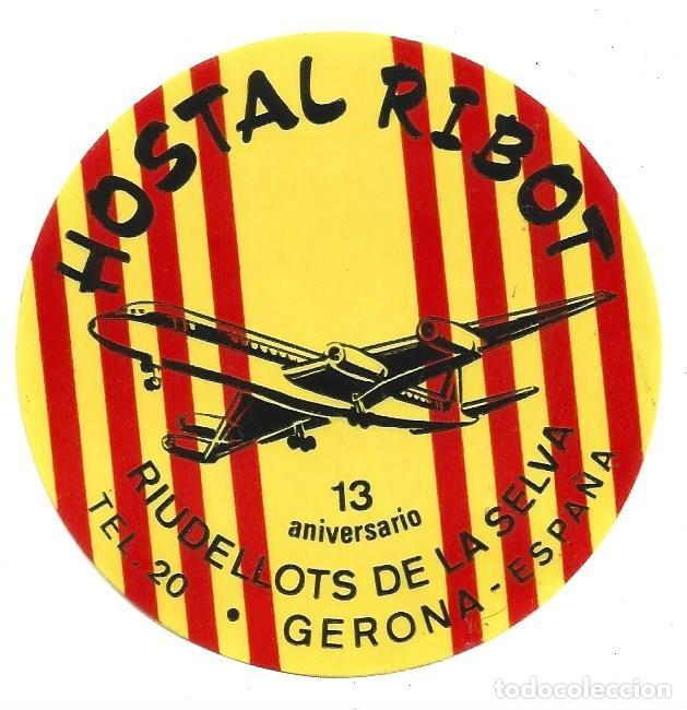 Pegatinas de colecci&oacute;n: 1 PEGATINA HOSTAL RIBOT RIUDELLOTS DE LA SELVA GERONA