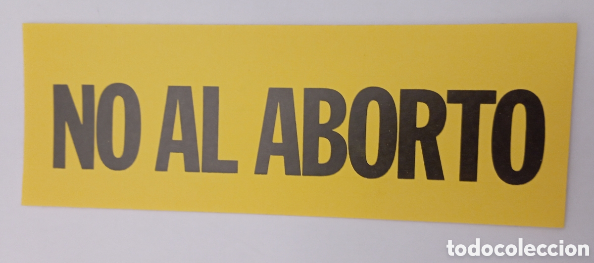 Pegatinas de colecci&oacute;n: PEGATINA DE PROPAGANDA CONTRA EL ABORTO A&Ntilde;OS 80