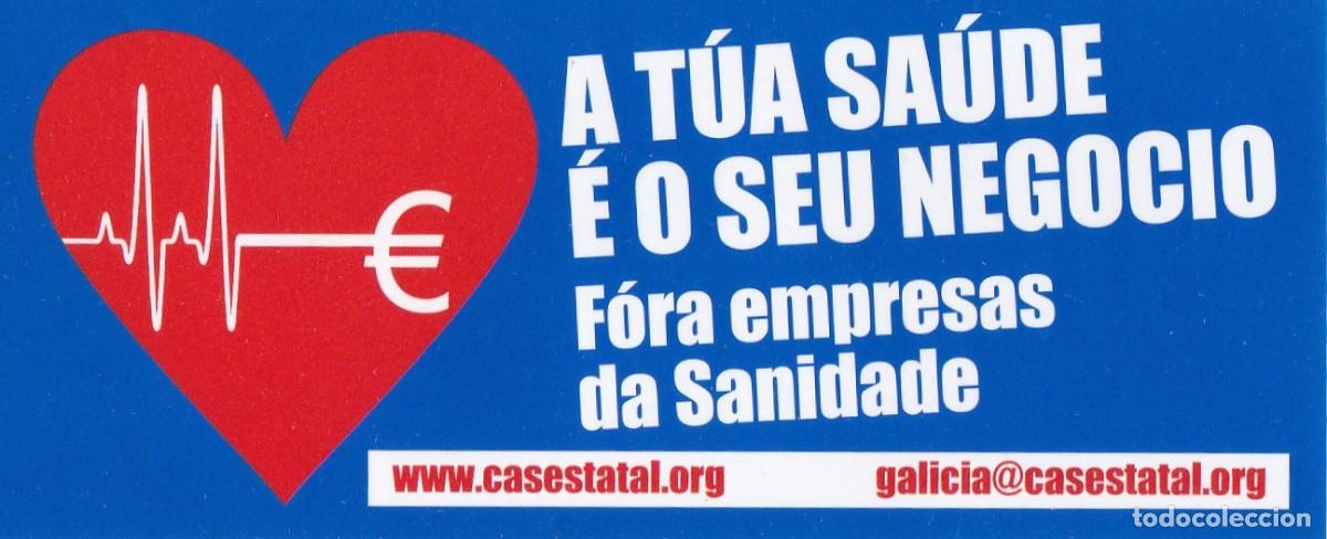 Pegatinas de colecci&oacute;n: PEGATINA CAS ESTATAL. A T&Uacute;A SA&Uacute;DE &Eacute; O SEU NEGOCIO. F&Oacute;RA EMPRESAS DA SANIDADE (GALICIA)