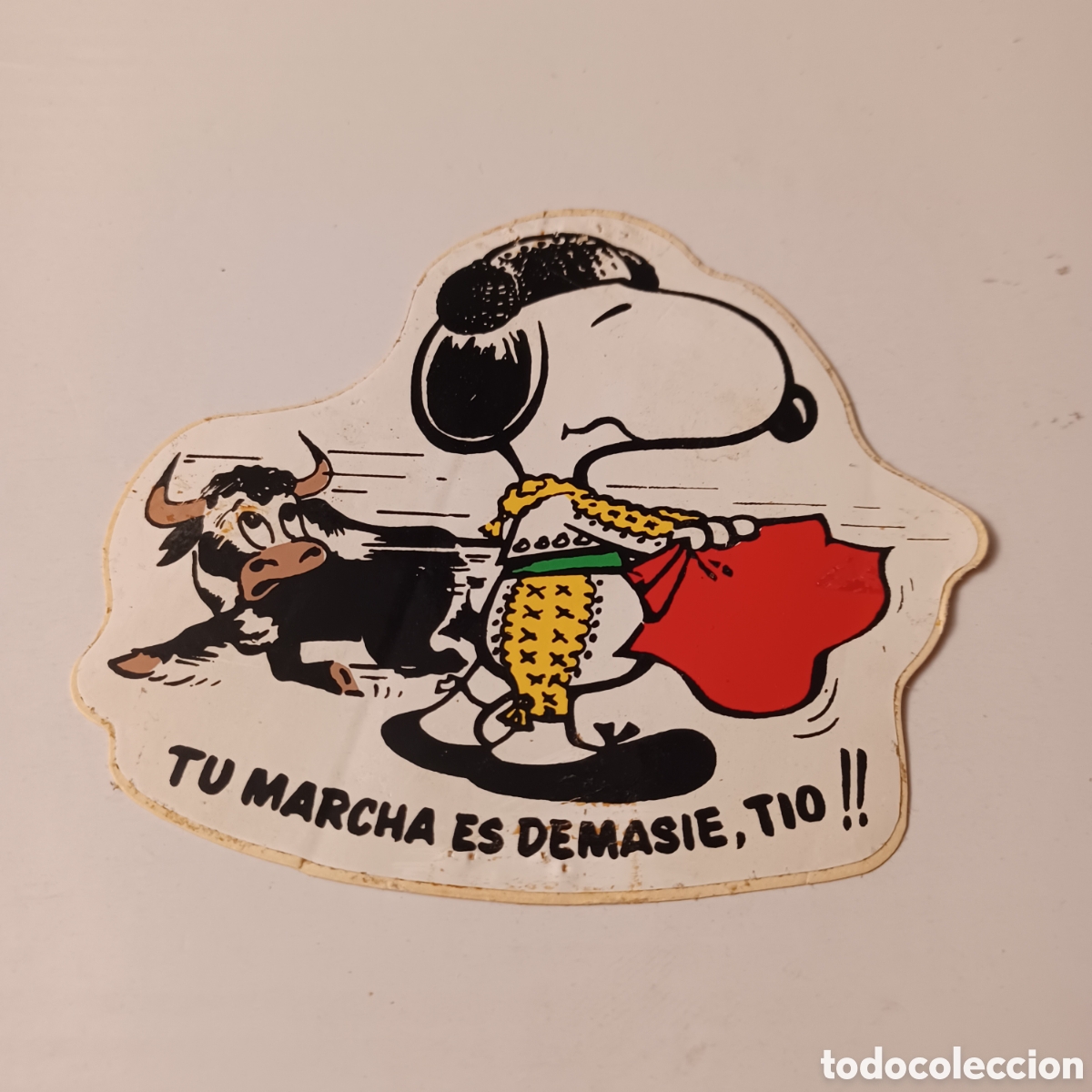 Pegatinas de colecci&oacute;n: Pegatina Adhesivo a&ntilde;os 80 Snoopy Torero Tu marcha es demasi&eacute; t&iacute;o! 10x9 cm